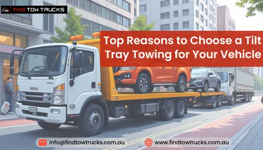Top Reasons to Choose a Tilt Tray Towing for Your Vehicle Featured Image